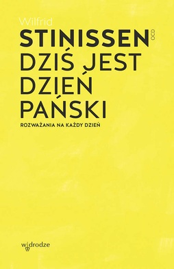 Wilfrid Stinissen OCD Dziś jest dzień Pański W drodze Poznań 2024 ss. 400 