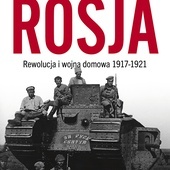 Antony Beevor Rosja. Rewolucja i wojna domowa 1917–1921 Znak Horyzont Kraków 2023 ss. 670 