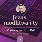 Wylecz niedostatki mowy. Piąta katecheza o modlitwie