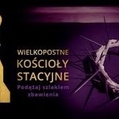 Sens pielgrzymowania - wielkopostne kościoły stacyjne