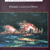 Alfred Nowiński, „W blasku ognia. Powieść o dawnym Opolu”, Wyd. Silesia, Opole 2023, ss. 266. 