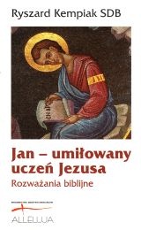 Jan - umiłowany uczeń Jezusa. Rozważania biblijne