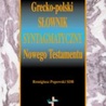 Grecko - polski słownik syntagmatyczny Nowego Testamentu