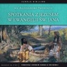 Spotkania z Jezusem w Ewangelii św. Jana (6xCD)