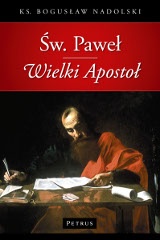 Święty Paweł - Wielki Apostoł