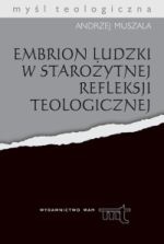 Embrion ludzki w starożytnej myśli teologicznej