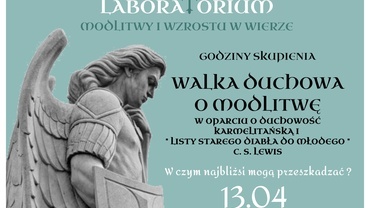 Walka duchowa o modlitwę w oparciu o duchowość karmelitańską i Listy starego diabła do młodego, C. S. Lewis