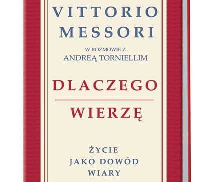 Dlaczego wierzę? – Vittorio Messori