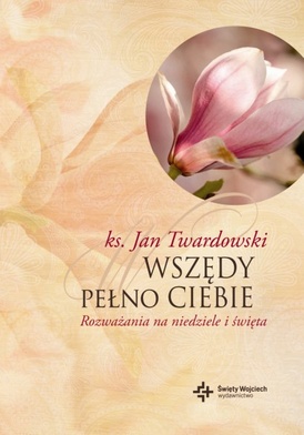 Wszędy pełno Ciebie