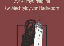 Życie i myśl religijna św. Mechtyldy