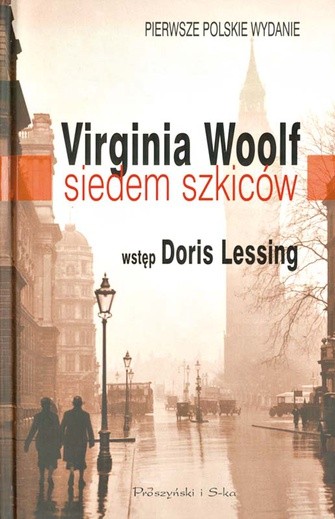 Virginia Woolf, Siedem szkiców, Prószyński i S-ka, Warszawa 2009, s. 95