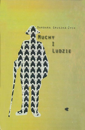 Barbara Gruszka-Zych, Muchy i ludzie, Księgarnia św. Jacka, Katowice 2008, s. 80