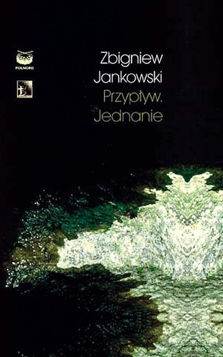 Zbigniew Jankowski, Przypływ. Jednanie, Oskar/Bernardinum Gdańsk 2009 s. 88