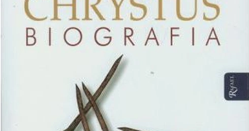 Świetna biografia Jezusa Chrystusa