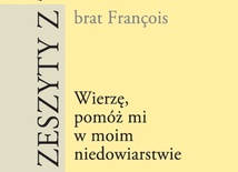 Zeszyty z Taizé nr 1. Wierzę, pomóż mi w moim niedowiarstw