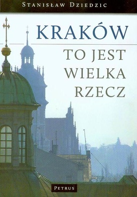 Kraków to jest wielka rzecz