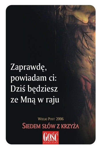 Zaprawdę, powiadam Ci: Dziś będziesz ze Mną w raju (II)