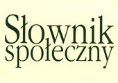 „Słownik społeczny”, praca zbiorowa pod redakcją Bogdana Szlachty