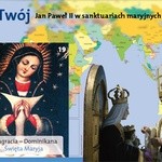 Cały Twój. Jan Paweł II w sanktuariach maryjnych całego świata