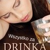 Wszystko za drinka