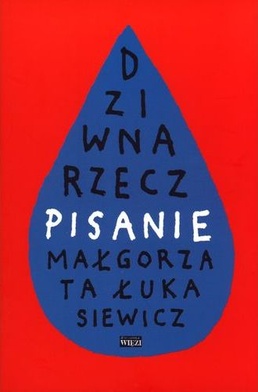 Pisanie? Dziwna rzecz...