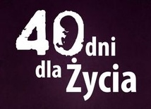 40 Dni dla Życia. Teraz Twój ruch!