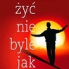 Żyć nie byle jak