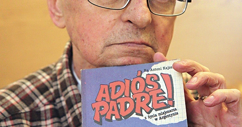  Ks. Antoni Kajzerek spisał wspomnienia z pracy misyjnej w Argentynie w książce  „Adiòs Padre!”