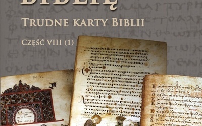 Trudne karty Biblii. Część I 