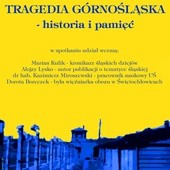 Muzealny czwartek "Tragedia Górnośląska - historia i pamięć", Mysłowice, 6 marca