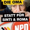 „Pieniądze dla babci zamiast dla Sinti i Roma” – głosi jeden z rasistowskich plakatów wyborczych neonazistowskiej partii NPD, która w ten sposób stara się zdobyć głosy w wyborach do Parlamentu Europejskiego 