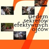 "7 sekretów efektywnego ojcostwa" - spotkanie rekolekcyjno-warsztatowe dla mężczyzn, Kokoszyce, 13-15 czerwca