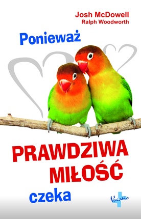 Ponieważ prawdziwa miłość czeka