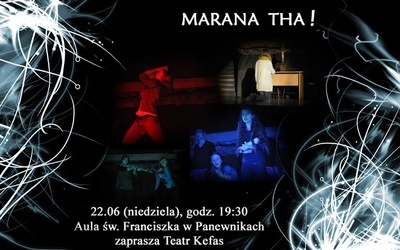 Premiera spektaklu "Marana tha!", Katowice-Panewniki, 22 czerwca