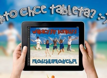 Chcesz tablet? 