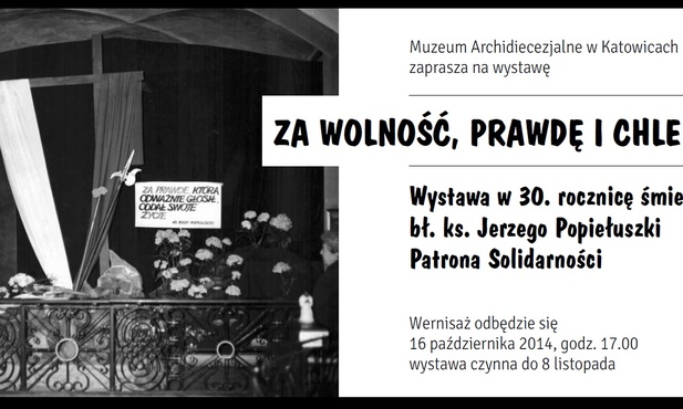 Wystawa o kapelanie "Solidarności", Katowice, do 8 listopada