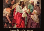 Weronika ociera twarz Panu Jezusowi