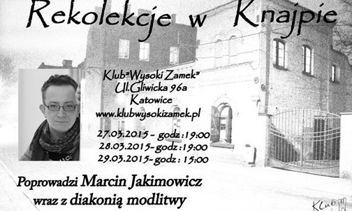 Rekolekcje w knajpie, Katowice, 27-29 marca