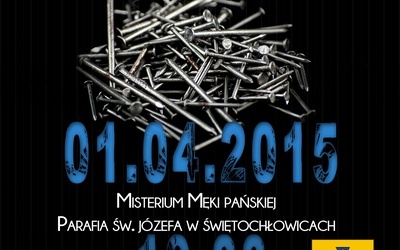 Misterium Męki Pańskiej, Świętochłowice-Zgoda, 1 kwietnia