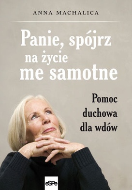 Panie, spójrz na życie me samotne