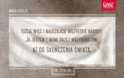 Idźcie i nauczajcie...