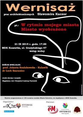 Wernisaż prac architektonicznych Sławomira Kaczora w 150. urodziny miasta, Katowice, 21 września