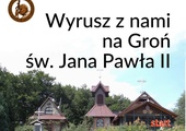 Wyrusz na Groń Św. Jana Pawła II 