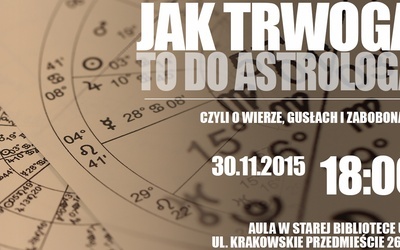 Jak trwoga, to do... astrologa?