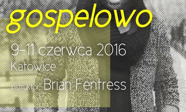 Warsztaty gospel, Katowice, 9-11 czerwca