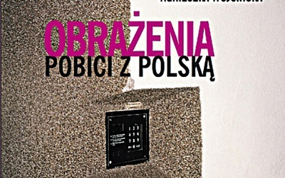 Praca zbiorowa. Obrażenia. Pobici z Polską. Wielka Liter, Warszawa 2016, ss. 224