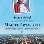 George Weigel "Miasto świętych". Wydawnictwo Literackie, Kraków 2016, ss. 352