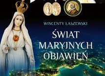 Wincenty Łaszewski
Świat Maryjnych objawień
Polwen
Radom 2016
ss. 1008