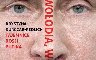 Krystyna Kurczab-Redlich
Wowa, Wołodia, Władimir. Tajemnice Rosji Putina
W.A.B.
Warszawa 2016
ss. 784