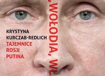 Krystyna Kurczab-Redlich
Wowa, Wołodia, Władimir. Tajemnice Rosji Putina
W.A.B.
Warszawa 2016
ss. 784